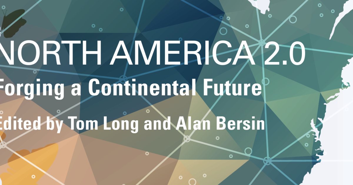 North America 2.0: Forging a Continental Future | The Belfer Center for ...