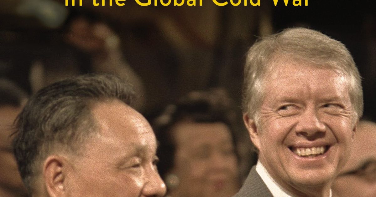 Jimmy Carter and China: Multilateral Competition in the Global Cold War ...