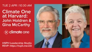 Climate One at Harvard: John Holdren & Gina McCarthy