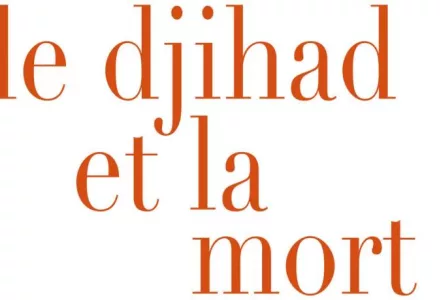 La Djihad et La Mort, Olivier Roy, Seuil Publishers