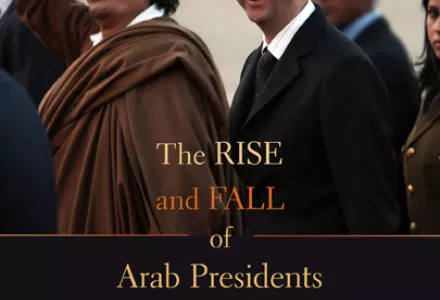 Book Talk: The Rise and Fall of Arab Presidents for Life