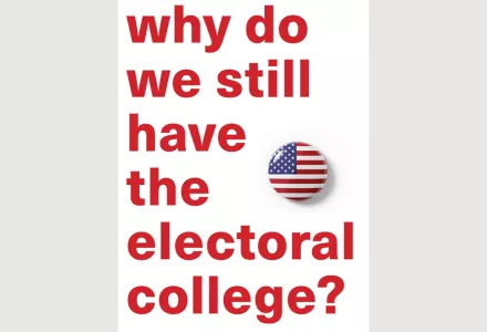 Book cover for Why Do We Still Have the Electoral College?
