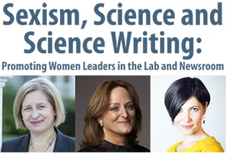 SEXISM, SCIENCE AND SCIENCE WRITING: Promoting Women Leaders in the Lab & the Newsroom