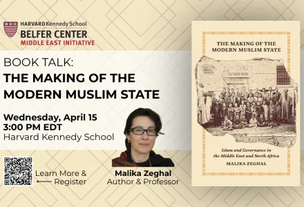 Poster for Middle East Initiative Book Talk with Malika Zeghal including book cover