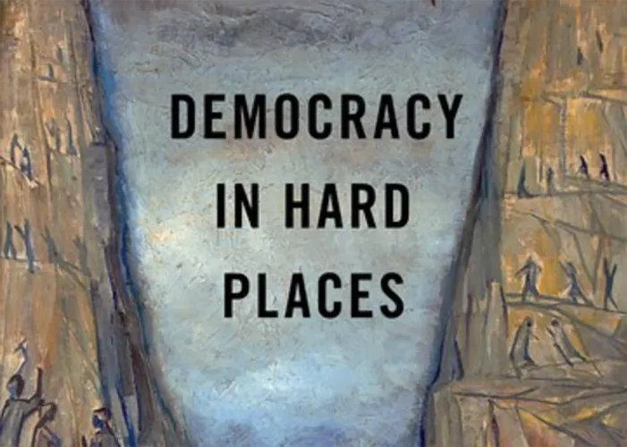 Democracy in Hard Places