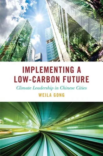 Cover of "Implementing a Low-Carbon Future" by Weila Gong.