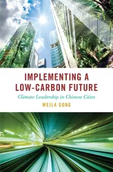 Cover of "Implementing a Low-Carbon Future" by Weila Gong.